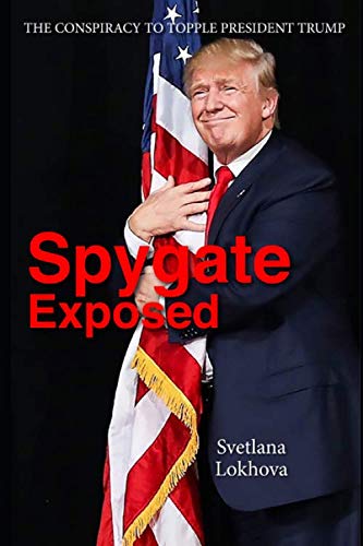 Preisvergleich Produktbild Spygate Exposed: The Conspiracy to Topple President Trump