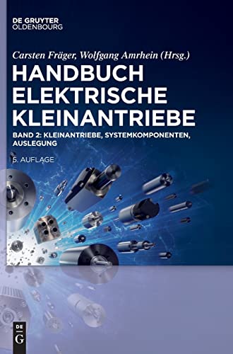 Preisvergleich Produktbild Kleinantriebe, Systemkomponenten, Auslegung (Handbuch Elektrische Kleinantriebe, Band 2)