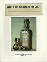 History of Drug Containers and Their Labels 0931292263 Book Cover