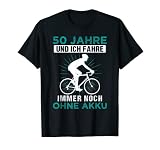 50 Jahre Und Ich Fahre Immer Noch Ohne Akku Fahrrad T-Shirt