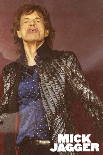 Mick Jagger Notebook: Mick Jagger Notebook Journal Gift,120 Lined Paper Book for Writing, Perfect Present for Fans, Notebook Diary 6 X 9 Inches