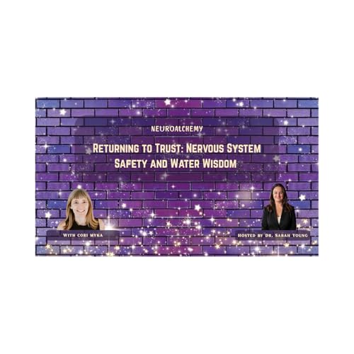 Returning to Trust: Nervous System Safety and Water Wisdom with Cori Myka