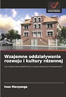 Wzajemne oddzialywanie rozwoju i kultury rdzennej (Polish Edition) 6202461683 Book Cover
