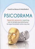 Psicodrama: Desarrollo personal y coaching con la terapia que promueve la espontaneidad como recurso 8497358961 Book Cover