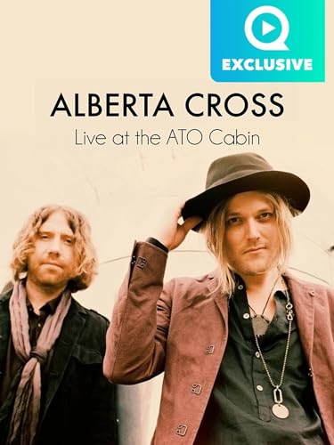 Alberta Cross - Live At The ATO Cabin