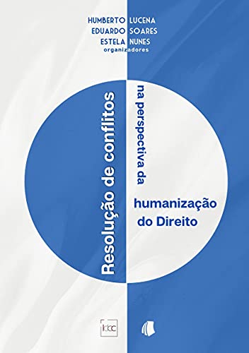 Resolução de Conflitos na perspectiva da humanização do Direito
