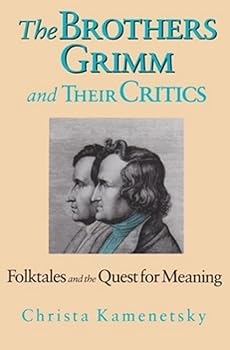 Hardcover The Brothers Grimm & Their Critics: Folktales and the Quest for Meaning Book