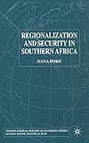 Regionalization and Security in Southern Africa (International Political Economy Series)