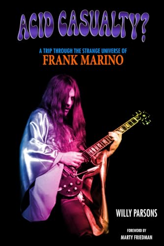 Acid Casualty?: A Trip Through the Strange Universe of Frank Marino
