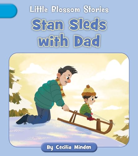 Stan Sleds with Dad (Little Blossom Stories)