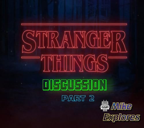 "Stranger Things" Discussion Part 2
