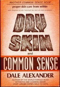 Dry Skin and Common Sense, With Illustrations and Menus by Dale Alexander (1978-05-01)