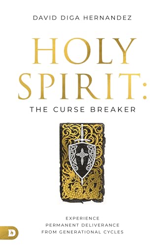 Holy Spirit: The Curse Breaker: Experience Permanent Deliverance from Generational Cycles (English Edition)