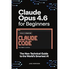 Claude Opus 4.6 for Beginners Audiobook By Jake Morrison cover art