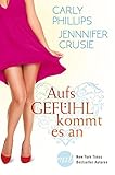 Aufs Gefühl kommt es an: Einfach sexy / Beim zweiten Mann ist alles anders