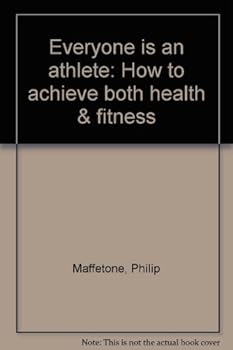 Paperback Everyone is an athlete: How to achieve both health & fitness Book