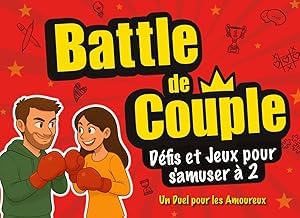 A Brief Summary Digital Book Battle de Couple &ndash; D&eacute;fis et Jeux pour s&rsquo;amuser &agrave; deux: Un Duel pour les Amoureux. Livre de jeu pour couples pour rire ensemble, renforcer sa ... ou un anniversaire (French Edition) Detailed Review Curated Content Must Read