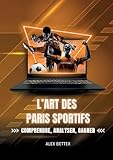 L'Art des Paris Sportifs: Comprendre, Analyser, Gagner