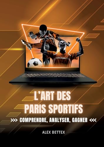 L'Art des Paris Sportifs: Comprendre, Analyser, Gagner