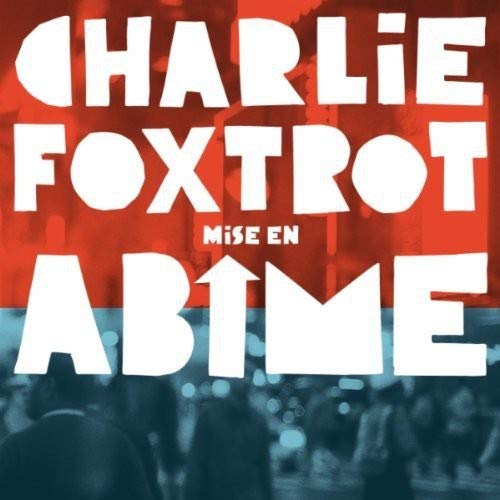 Mise en Abime [Audio CD] Charlie Foxtrot