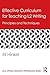 Effective Curriculum for Teaching L2 Writing: Principles and Techniques (ESL & Applied Linguistics Professional Series)