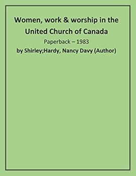 Women, work & worship in the United Church of Canada