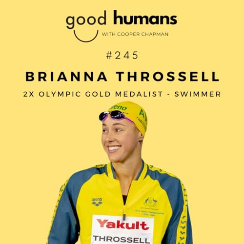 #245 Brianna Throssell &mdash; What It Really Takes to Win Olympic Gold and Build a Life After Sport