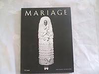 Mariage: Exposition Du 16 Avril Au 29 Aout 1999 2843231418 Book Cover