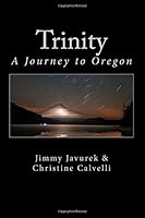 Trinity : A Journey to Oregon 1983478075 Book Cover