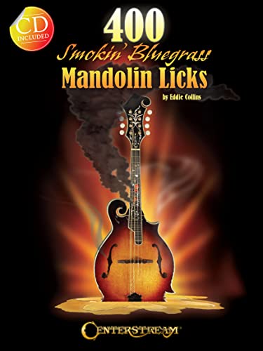 400 Smokin Bluegrass Mandolin Licks by Eddie Collins | Bluegrass Mandolin Sheet Music Collection | Mandolin Instructional Songbook for Improvisation | Learn Solos with CD Included