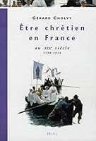Etre chrétien en France au XIXe siècle 202022836X Book Cover