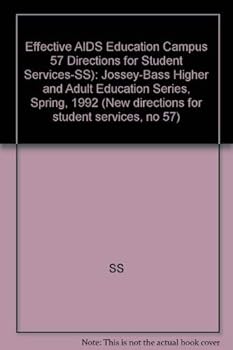 Effective AIDS Education on Campus: New Directions for Student Services, Number 57