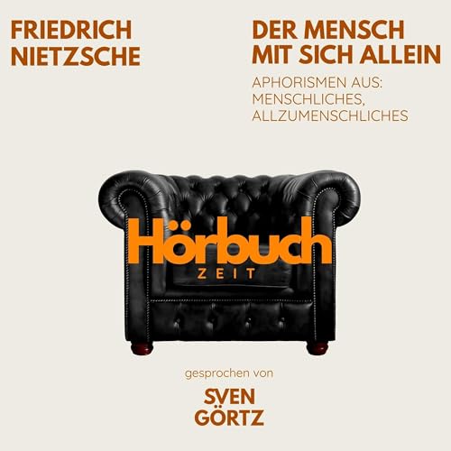 Der Mensch mit sich allein. Aphorismen aus: Menschliches, Allzumenschliches. copertina