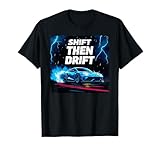 Shift Then Drift Auto Deriva Auto Da Corsa Meccanico Regalo per uomini e donne.