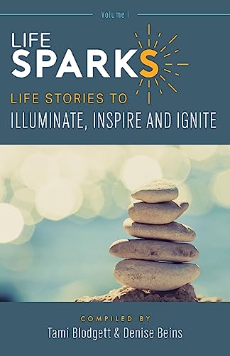 LifeSPARKS: Life Stories to Illuminate, Inspire and Ignite