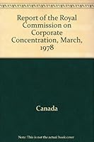 Report of the Royal Commission on Corporate Concentration, March 1978 0660014564 Book Cover