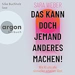 Das kann doch jemand anderes machen!