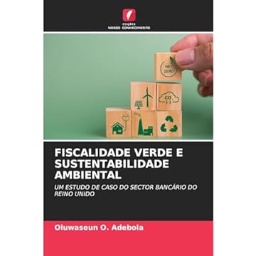 Capa do livro Fiscalidade Verde E Sustentabilidade Ambiental: UM ESTUDO DE CASO DO SECTOR BANCÁRIO DO REINO UNIDO