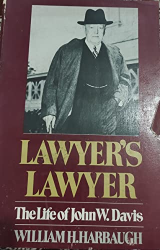 Lawyer's lawyer: The life of John W. Davis (A G... 0195023544 Book Cover