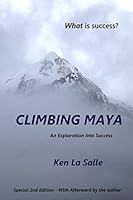 Climbing Maya: An Exploration into Success 1517432871 Book Cover