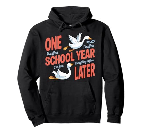 One School Year Later Funny Teacher Goose Summer Chaos Pullover Hoodie