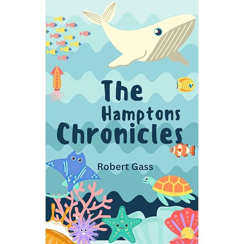 The Hamptons Chronicles: How I Accidentally Became a Beach Bonfire Expert and Other Misadventures in High Society Audiolibro 