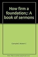 How firm a foundation;: A book of sermons B0007EJH6W Book Cover