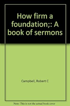 Hardcover How firm a foundation;: A book of sermons Book