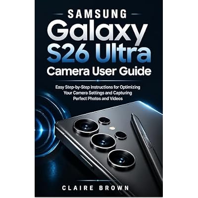 SAMSUNG GALAXY S26 ULTRA CAMERA USER GUIDE