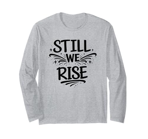 Still We Rise motivational inspirational quote ����T�V���c