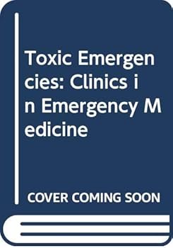 Hardcover Toxic Emergencies: Clinics in Emergency Medicine Book