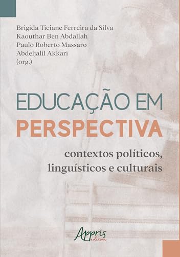 Educação em perspectiva: Contextos políticos, linguísticos e culturais