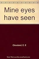 Mine eyes have seen B0006BUXOG Book Cover