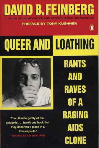 Queer and Loathing: Rants and Raves of a Raging AIDS Clone